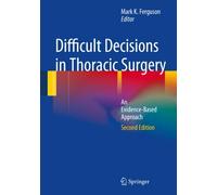Difficult Decisions in Thoracic Surgery: An Evidence-Based Approach