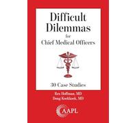 Difficult Dilemmas for Chief Medical Officers: 30 Case Studies