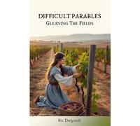 Difficult Parables - Gleaning the Fields