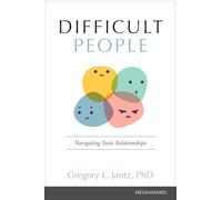 Difficult People: Navigating Toxic Relationships