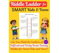 Difficult Riddle Ladder for Smart Kids and Teens: Can you Climb the Ladders of 415 Difficult and Tricky Brain-Teasing Riddles for Smart Kids and Teens.