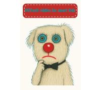 Difficult riddles for smart kids: 100 Tricky Riddles to Challenge and Entertain Young Minds