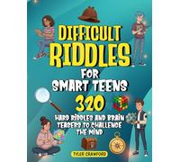 DIFFICULT RIDDLES FOR SMART TEENS: 320 HARD RIDDLES AND BRAIN TEASERS TO CHALLENGE THE MIND