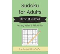 Difficult Sudoku Puzzle Book for Adults: Expert level brain games to challenge logic, focus, and mental endurance I Large Print I 100 puzzles, Solutions Included