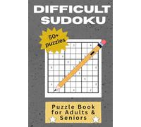 Difficult Sudoku Puzzle Book: Sudoku for teens, adults, and seniors looking for a challenge I 6x9inches, 120 pages I 50+ puzzles - gifts for travel, vacations, holidays, and freetime