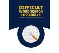 Difficult Word Search for Adults: 1200 Words • 30 Thirty-by-Thirty Grids • 40 Words per Puzzle
