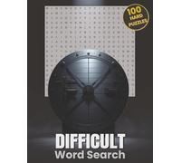 Difficult Word Search Large Print Edition: 100 Extreme Word Search Puzzles with Advanced Vocabulary, 21 Words per Puzzle, All Directions, and Nearly ... | The Ultimate Challenge for Serious Solvers