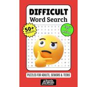 Difficult Word Search Puzzle Book: 50+ Expert-Level Puzzles Exploring Complex Words & Hidden Terms, Gift for Puzzle Masters & Brain Teasers Fans, Adults & Seniors