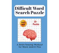 Difficult Word Search Puzzle Book: Challenging Words | For Adults, Seniors & Teens | 55+ Hard Puzzles with Solutions to Boost Brainpower & Focus