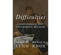 Difficulties: A Correspondence About the Catholic Religion
