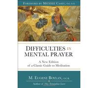 Difficulties in Mental Prayer: A New Edition of a Classic Guide to Meditation by M. Eugene Boylan O.C.R. (February 01,2011)