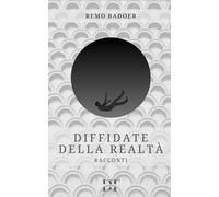 Diffidate della realtà