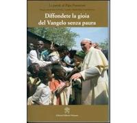 Diffondere la gioia del Vangelo senza paura. Viaggio apostolico in Kenya, Uganda e Repubblica Centraficana