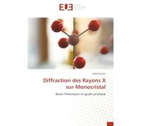 Diffraction des Rayons X sur Monocristal: Bases théoriques et guide pratique