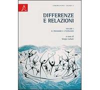 Diffrenze e relazioni. Vol. 1: Il prossimo e l'estraneo.