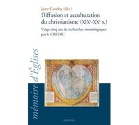 Diffusion et acculturation du christianisme (XIXe-XXe siècle) : Vingt-cinq ans de recherches missiologiques par le CREDIC