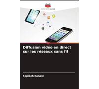 Diffusion vidéo en direct sur les réseaux sans fil