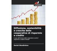 Diffusione, sostenibilità e crescita delle cooperative di risparmio e credito: Il caso dell'Unione delle cooperative rurali di risparmio e credito di Awash