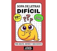 Difícil Sopa de Letras: 50+ Puzzles en Español, Busca Palabras con Letra Grande sobre Vocabulario Avanzado y Retos Mentales, Pasatiempo Relajante para Adultos, Mayores y Adolescentes