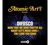 Difosco - Now That We Done Partyd All Night