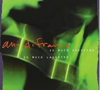 Difranco, Ani - So Much Shouting So Much Laughter (2 CD)