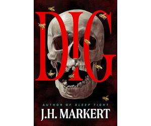Dig: A Thriller
