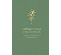 Dig Deeper Journal for People Pleasers