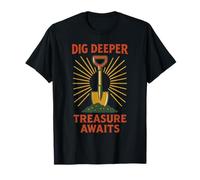 Dig Deeper Treasure Attende Metal Detecting Maglietta