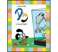 Dig e l'osso di Digòn. Ediz. illustrata. Con DVD