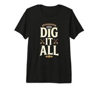 Dig It all - Manifesto rivelatore di Metalli Maglietta Premium