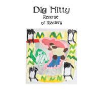 Dig Nitty Reverse of Mastery (Vinyl LP) 12" Album