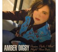 Digby, Amber - Passion Pride & What Might Have Been