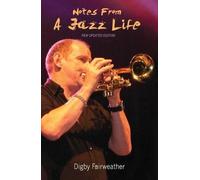 Digby Fairweather Notes from a Jazz Life (Tascabile)