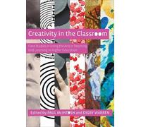 Digby Warren Creativity in the Classroom (Copertina rigida)