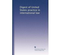 Digest of United States practice in international law
