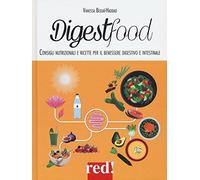 Digestfood. Consigli alimentari per il benessere digestivo e intestinale