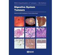 Digestive System Tumours: WHO Classification of Tumours, Volume 1