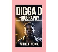 DIGGA D -BIOGRAPHY: VOICES IN THE DARK - SURVIVING LIFE, MUSIC, AND CONTROVERSY