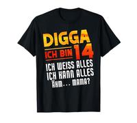 Digga Ich bin 14 Ich weiß Alles 14 Geburtstag Spruch 2010 Maglietta