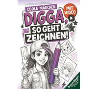 Digga, so geht Zeichnen lernen - Zeichenbuch für Teenager-Mädchen ab 12 Jahren: Coole Motive mit Zeichenvideos, einfacher Schritt für Schritt Anleitung & Kreativchallenges