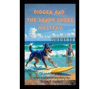 Digger and the Sandy Shore Mystery: An Environmental Mystery