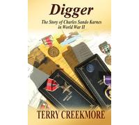 Digger: The Story of Charles Sando Karnes in World War II