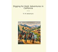 Digging for Gold: Adventures in California