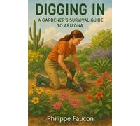 Digging In: A Gardener’s Survival Guide to Arizona
