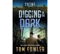 Digging in the Dark: A C.T. Ferguson Crime Novel