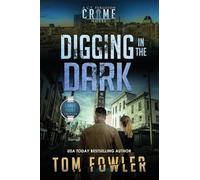 Digging in the Dark: A C.T. Ferguson Crime Novel