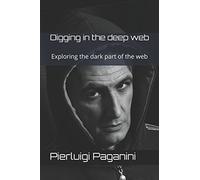 Digging in the deep web: Exploring the dark side of the web