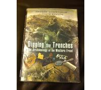 Digging the Trenches: The Archaeology of the Western Front