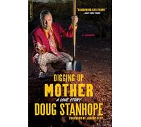 Digging Up Mother: A Love Story