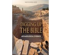 Digging Up The Bible: Archaeological Evidence